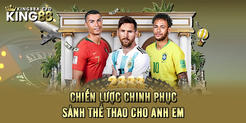 Chiến lược chinh phục sảnh thể thao cho anh em